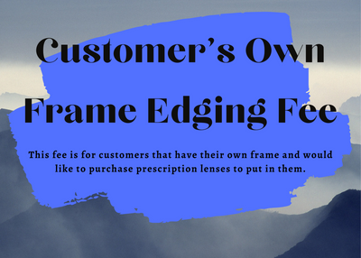 Customer’s Own Frame Edging Fee